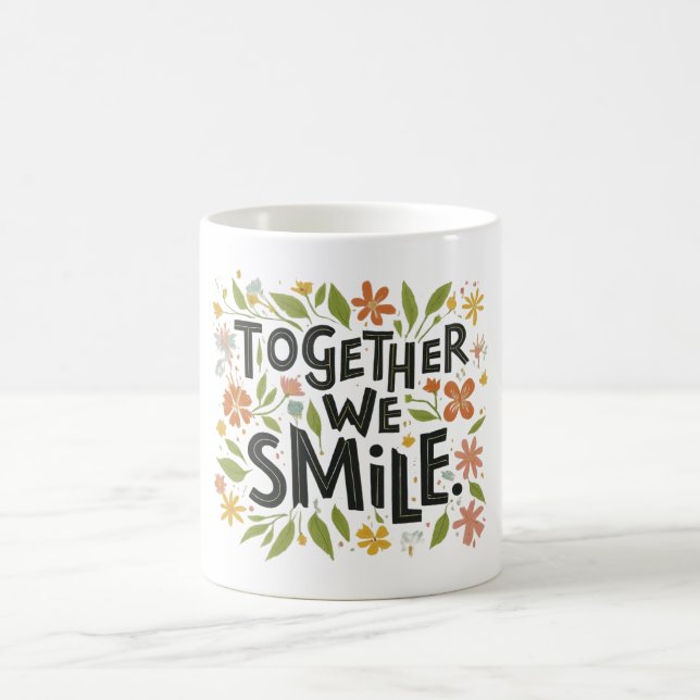"Together We Smile." Coffee Mug (Center)
