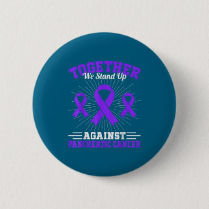 Together We Stand Up Against Pancreatic Cancer Mot 6 Cm Round Badge