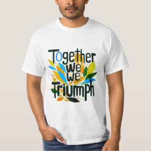 Together We Triumph T-Shirt