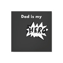 Toile tense- Dad is my Hero