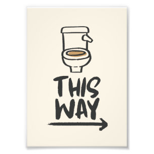 Toilet Break This Way – Funny Bathroom Directional Photo Print