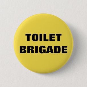 TOILET BRIGADE 6 CM ROUND BADGE