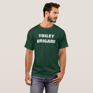 TOILET BRIGADE T-Shirt