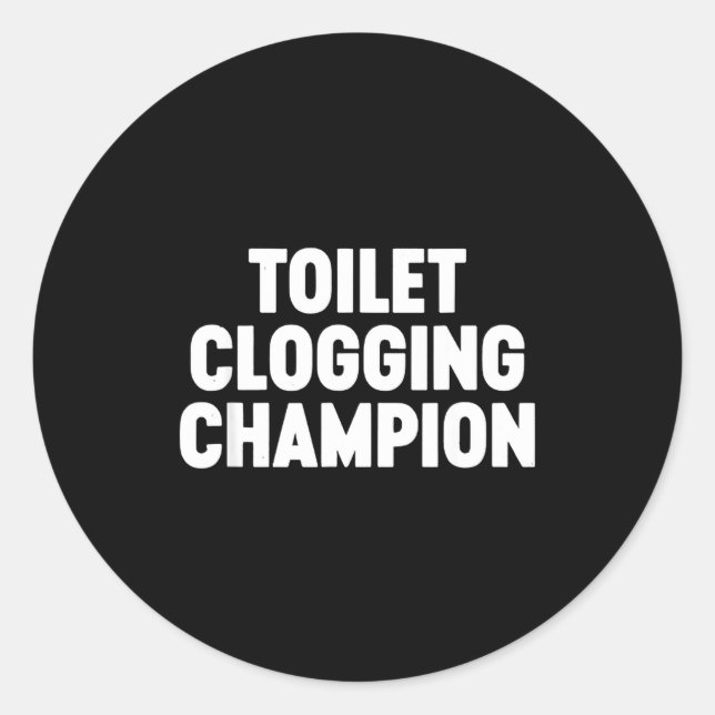 Toilet Clogging Chamon Funny Award Dad Jokes  Classic Round Sticker (Front)