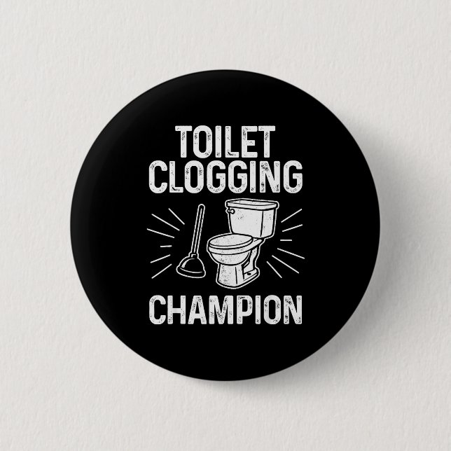 Toilet Clogging Chamon Funny Graphic Toilet Cloggi 6 Cm Round Badge (Front)
