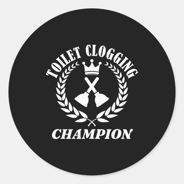 Toilet Clogging Chamon Funny Sarcastic  Classic Round Sticker (Front)
