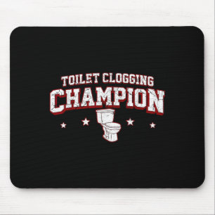Toilet clogging champion for men boys women girls mouse mat