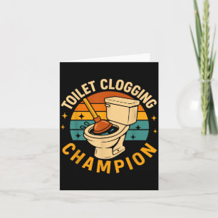 Toilet Clogging Champion Funny Bathroom Clogger Card