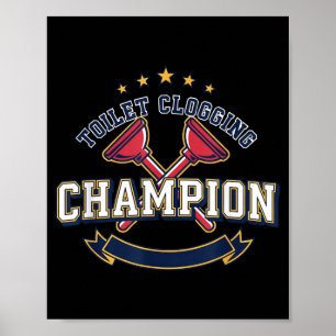 Toilet Clogging Champion Funny Plunger Humour Poster