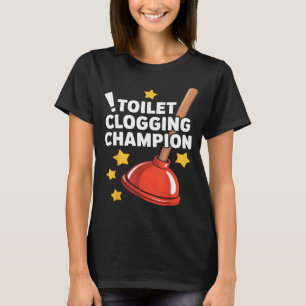 Toilet Clogging Champion Funny Plunger Humour T-Shirt
