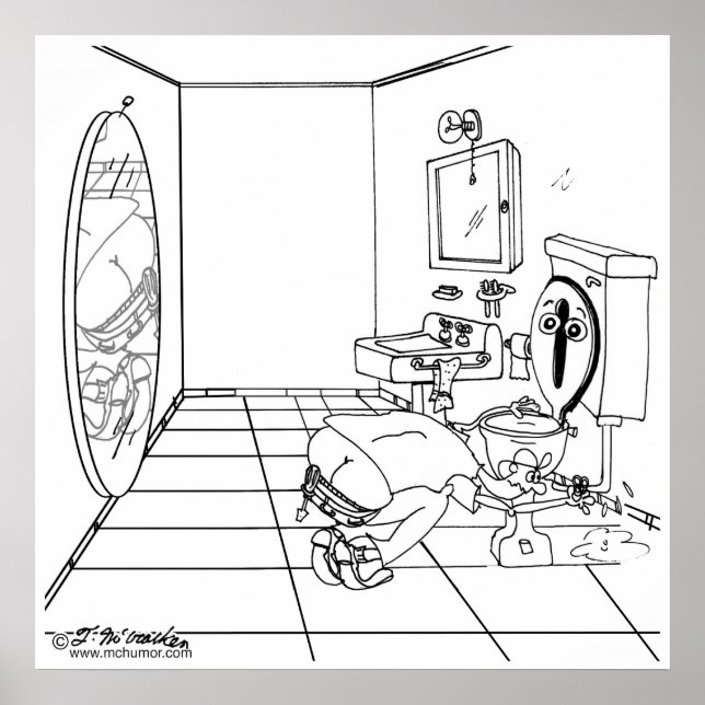 Toilet is embarrassed by a plumber’s butt crack. poster (Front)