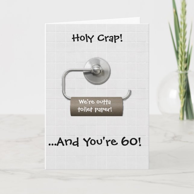 toilet paper "holy crap" 60th birthday card (Front)