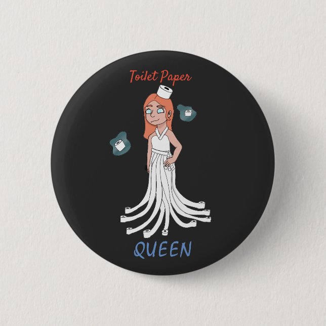 Toilet Paper Queen 6 Cm Round Badge (Front)
