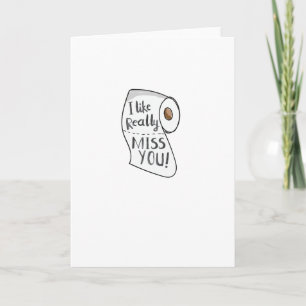 Toilet Paper Really Miss You Greeting Card