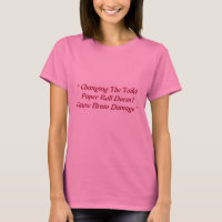 Toilet Paper Roll Change t shirt