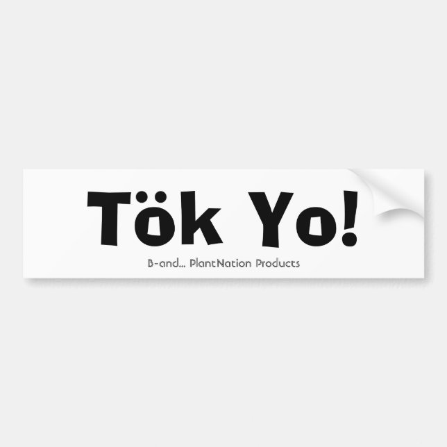 Tok Yo! Bumper Sticker (Front)