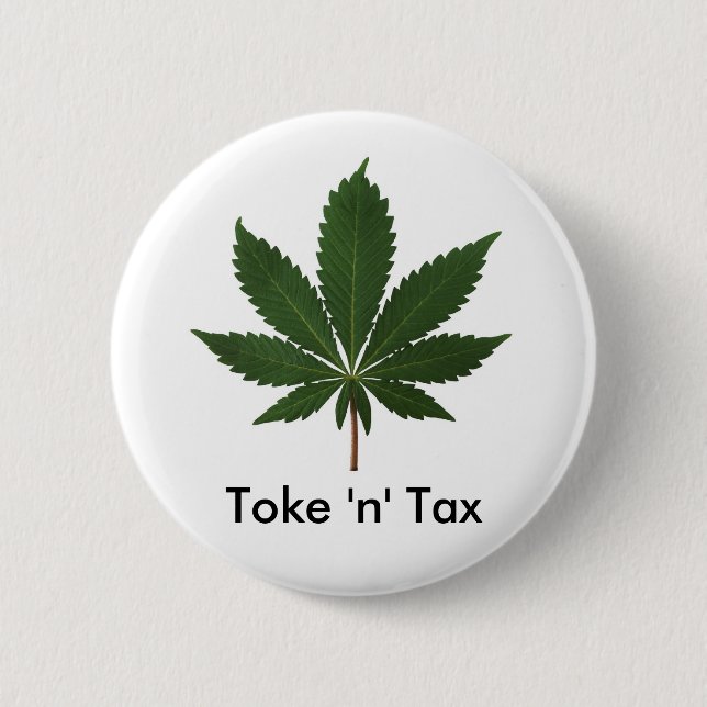Toke 'n' Tax 6 Cm Round Badge (Front)