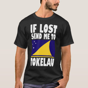 Tokelau Flag Design If lost send me to Tokelau T-Shirt