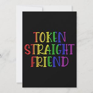 Token Straight Friend Funny LGBT Quote for Straigh Invitation