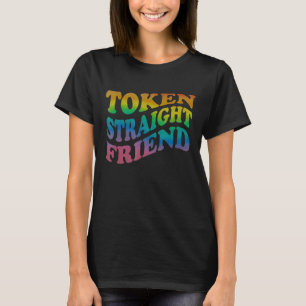 Token Straight Friend Slang Queer Ally Gay Pride T-Shirt