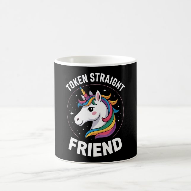 Token Straight Friend Unicorn Gay LGBTQ Pride Ally Coffee Mug (Center)