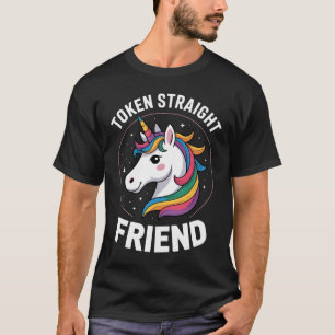 Token Straight Friend Unicorn Gay LGBTQ Pride Ally T-Shirt