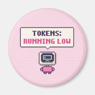 Tokens: Running Low Funny AI Pixel Magnet