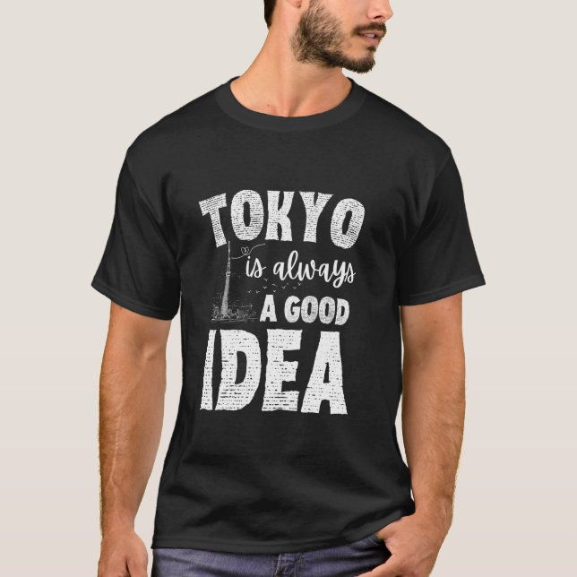 Tokyo Is Always A Good Idea Japanese Souvenir Toki T-Shirt (Front)