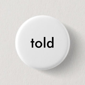 told 1¼ Inch Round Button