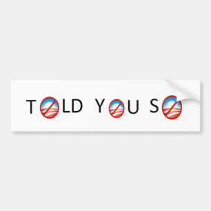 Told You So Anti-Obama bumper sticker