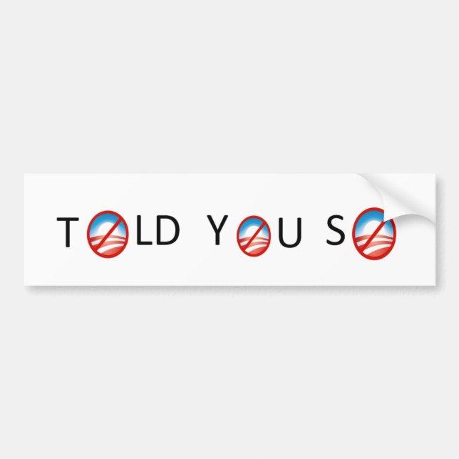 Told You So Anti-Obama bumper sticker (Front)