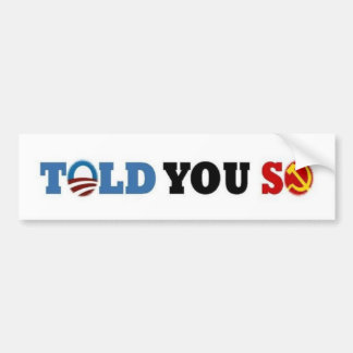 Told You So Bumper Sticker