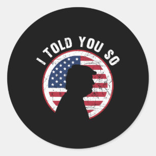 Told You So Tee Trump Tee - I M Back I Told You So Classic Round Sticker