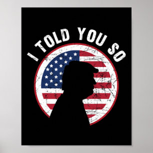 Told You So Tee Trump Tee - I M Back I Told You So Poster