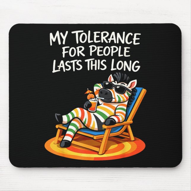 Tolerance for people lasts this long funny saying mouse mat (Front)