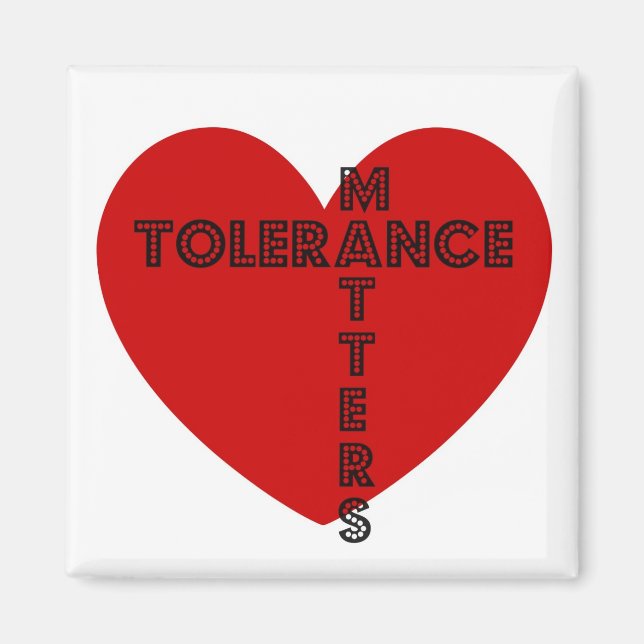 Tolerance Matters Magnet (Front)