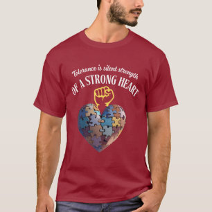 Tolerance – Silent Strength of a Strong Heart Puzz T-Shirt