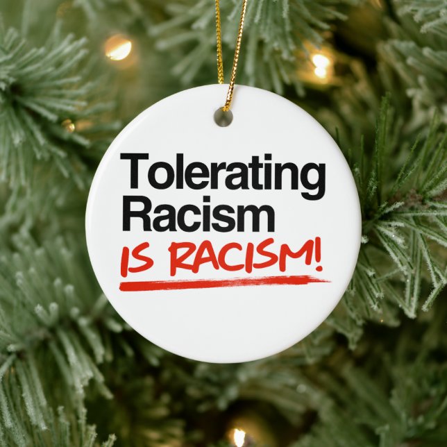 Tolerating racism is racism ceramic tree decoration (Tree)