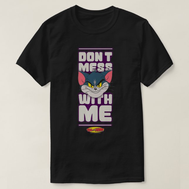 Tom and Jerry Don't Mess With Me Premium  T-Shirt (Design Front)