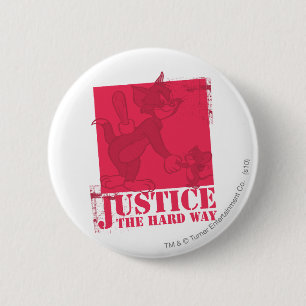 Tom and Jerry Justice The Hard Way 6 Cm Round Badge