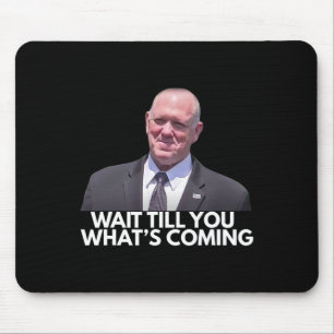 Tom Homan Border Czar Wait Till You See What's Com Mouse Mat