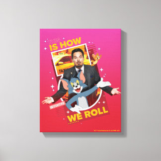 Tom & Jerry With Terrance - This Is How We Roll Canvas Print