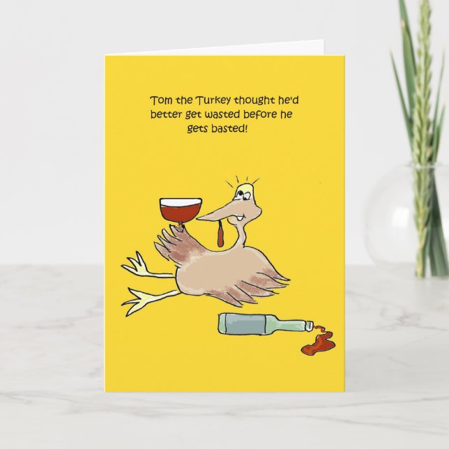 Tom the Turkey gets wasted funny Thanksgiving card (Front)