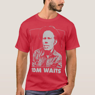 Tom Waits 1 T-Shirt
