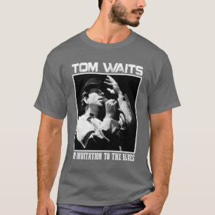 Tom Waits Invitation to the blues friend T-Shirt