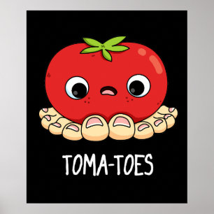 Toma-toes Funny Tomato With Toes Pun Dark BG Poster