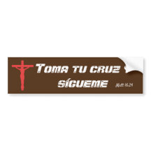 Toma tu cruz  bumper sticker