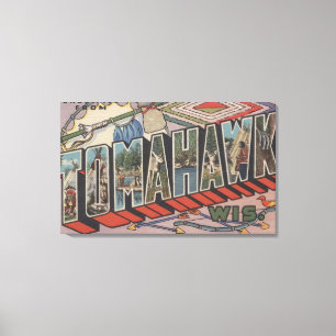 Tomahawk, Wisconsin - Large Letter Scenes Canvas Print