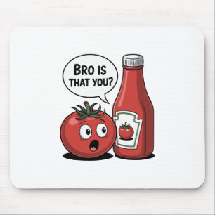 Tomato Ketchup Bro Is That You Food Pun Thanksgivi Mouse Mat