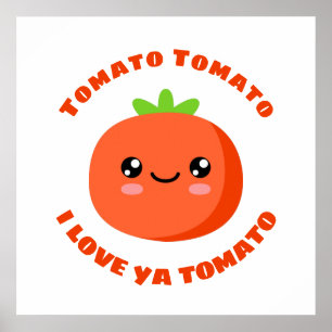 Tomato Tomato I love ya Tomato Poster